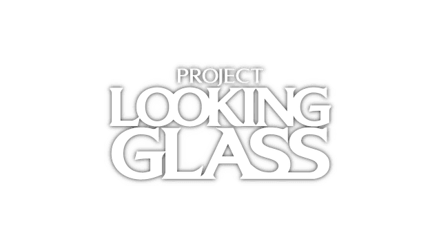 Project Looking Glass